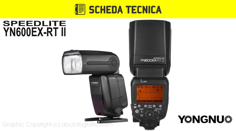 Scheda Tecnica Flash Yongnuo YN600EX-RT II